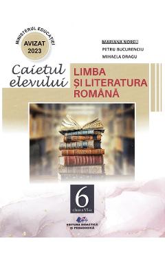 Limba si literatura romana. Caietul Elevului - Clasa a VI-a