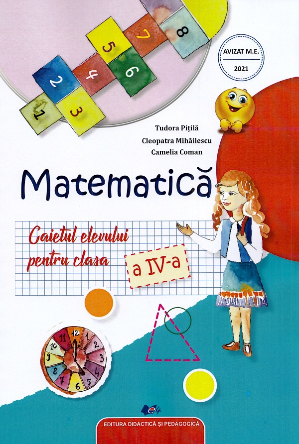 Matematica - Clasa 4 - Caietul elevului - Tudora Pitila, Cleopatra Mihailescu, Camelia Coman