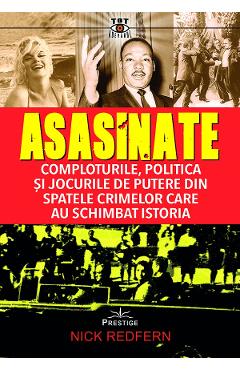 Coperta cărții 'Asasinate. Comploturile, politica și jocurile de putere - Nick Redfern'