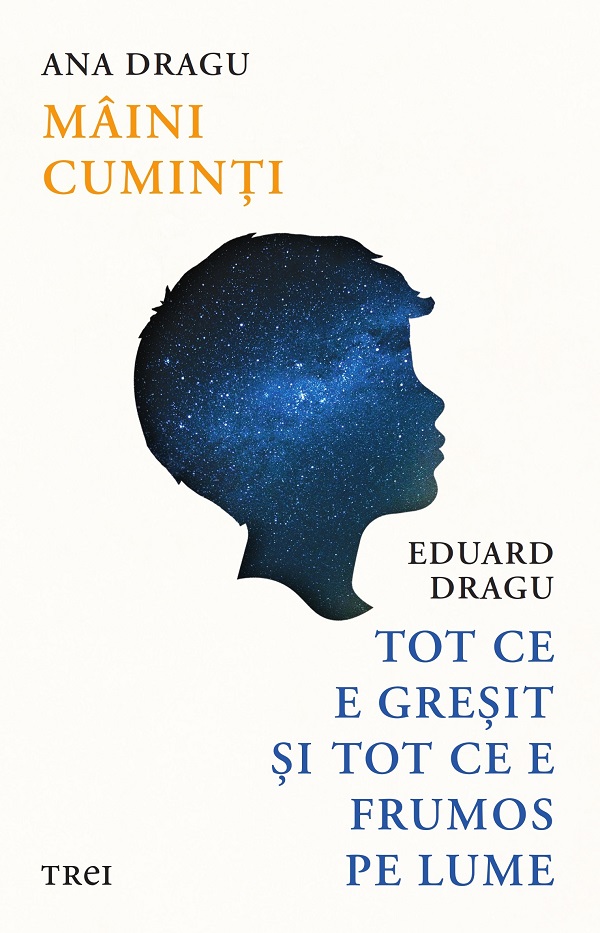 Maini cuminti. Tot ce e gresit si tot ce e frumos pe lume - Ana Dragu, Eduard Dragu