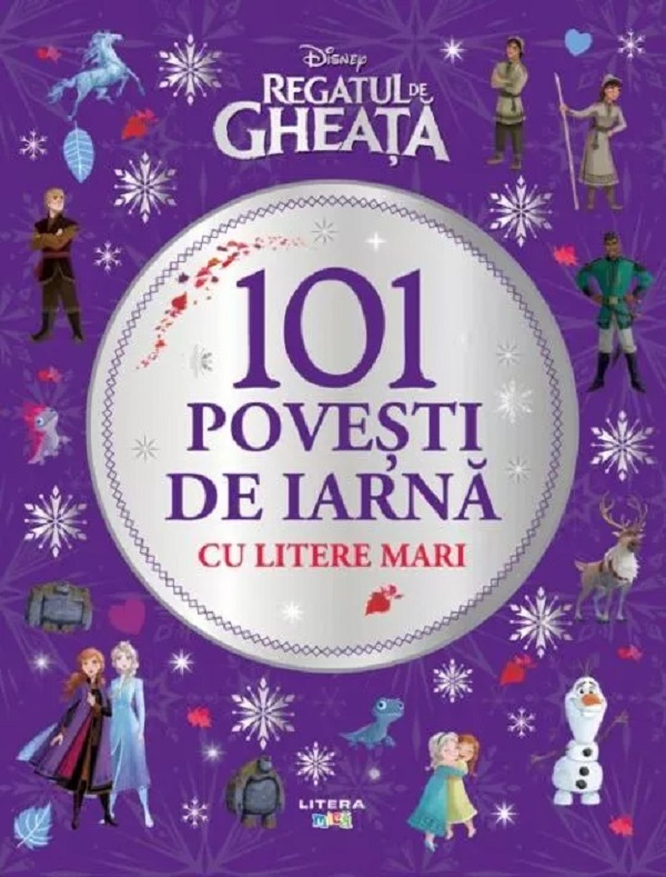 Disney. Regatul de Gheata. 101 povesti de iarna cu litere mari