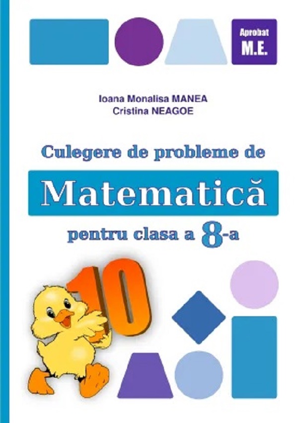 Matematica - Clasa 8 - Culegere de probleme - Ioana Monalisa Manea, Cristina Neagoe