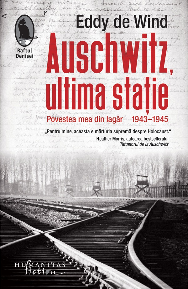 Auschwitz, ultima statie. Povestea mea din lagar, 1943-1945 - Eddy de Wind