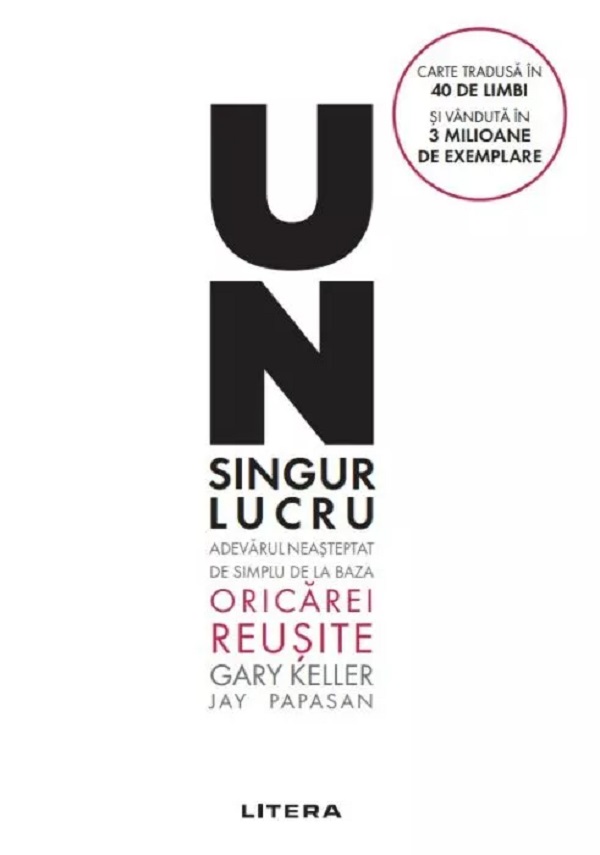 Un singur lucru - Gary Keller, Jay Papasan