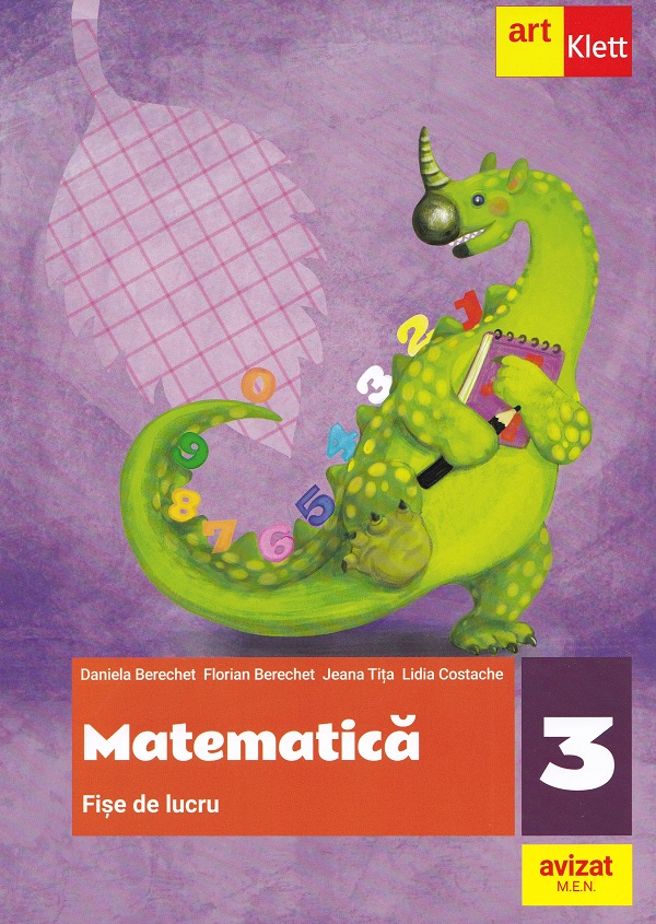 Matematica - Clasa 3 - Fise de lucru - Daniela Berechet, Florian Berechet, Jeana Tita, Lidia Costache