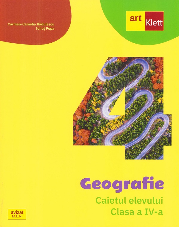 Geografie - Clasa 4 - Caietul elevului - Carmen-Camelia Radulescu, Ionut Popa