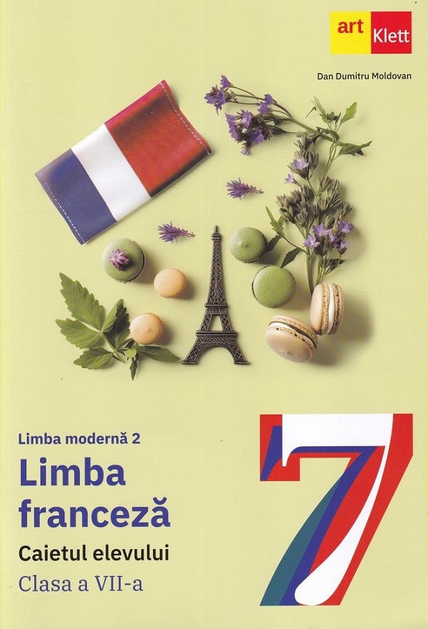 Limba franceza. Limba moderna 2 - Clasa 7 - Caietul elevului - Dan Dumitru Moldovan