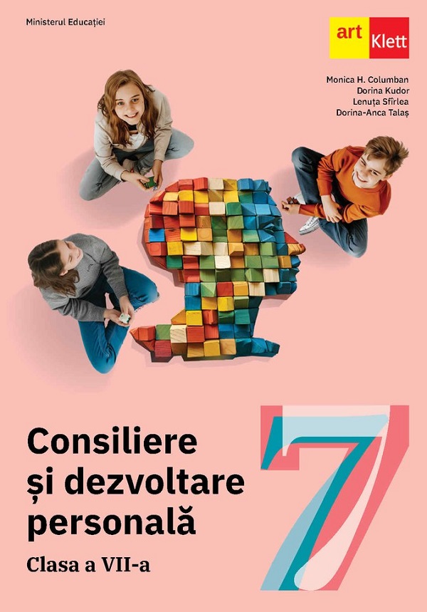 Consiliere si dezvoltare personala - Clasa 7 - Manual - Monica H. Columban, Dorina Kudor, Lenuta Sfirlea, Dorina-Anca Talas