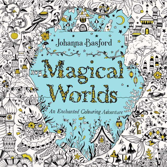 Magical Worlds : An Enchanted Colouring Adventure