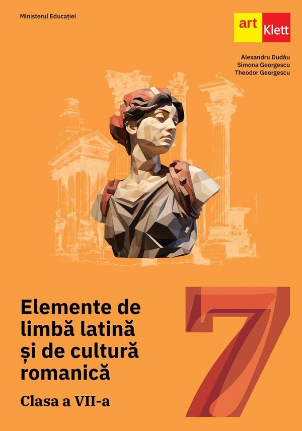 Elemente de limba latina si de cultura romanica - Clasa 7 - Manual - Alexandru Dudau, Simona Georgescu, Theodor Georgescu