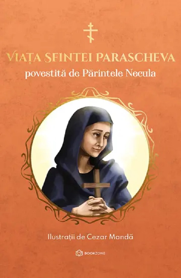 Viata Sfintei Parascheva povestita de Parintele Necula - Constantin Necula