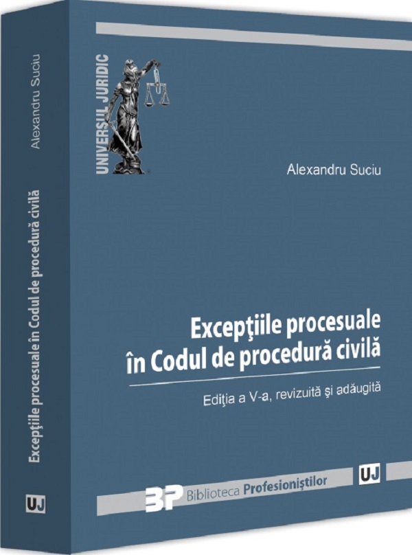 Exceptiile procesuale in Codul de procedura civila Ed.5 - Alexandru Suciu