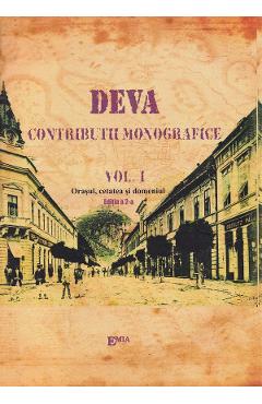 Coperta cărții 'Deva. Contribuții monografice Vol.1: Orașul, cetatea și domeniu - Victor I. Șuiaga'