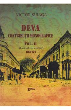 Coperta cărții 'Deva. Contribuții monografice Vol.2: Orașul, cetatea și domeniu - Victor I. Șuiaga'