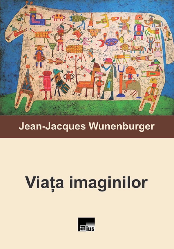 Viata imaginilor - Jean-Jacques Wunenburger