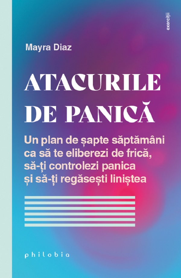 Atacurile de panica. Un plan de sapte saptamani - Mayra Diaz