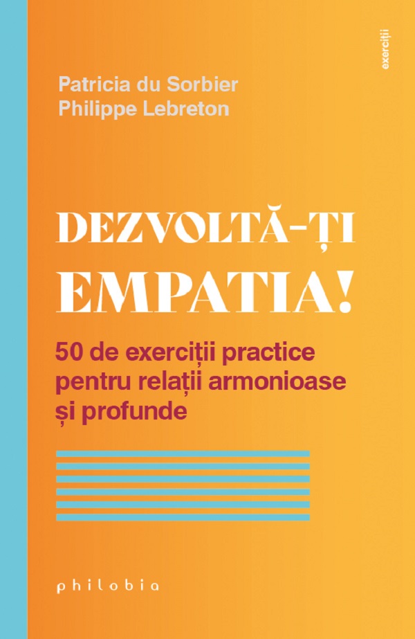 Dezvolta-ti empatia! - Patricia du Sorbier, Philippe Lebreton