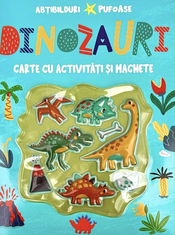 Dinozauri. Abtibilduri pufoase. Carte cu activitati si machete