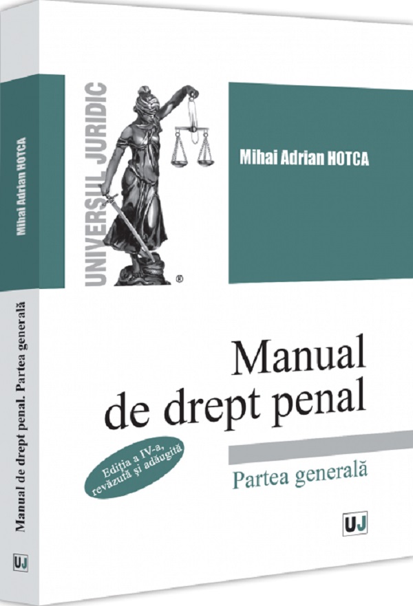 Manual de drept penal. Partea generala Ed.4 - Mihai Adrian Hotca