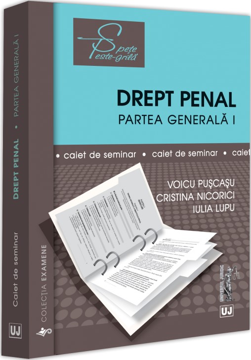 Drept penal. Partea generala 1. Caiet de seminar - Voicu Puscasu, Cristina Nicorici, Iulia Lupu