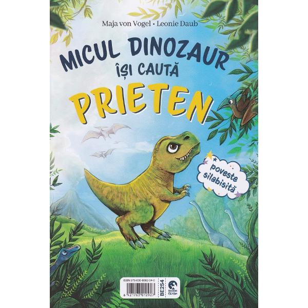 Cei mai buni prieteni. Micul dinozaur isi cauta prieten - Anna Taube, Maja von Vogel