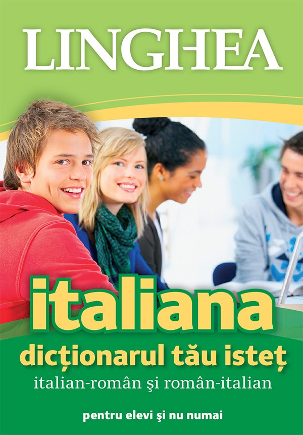 Italiana. Dictionarul tau istet italian-roman, roman-italian