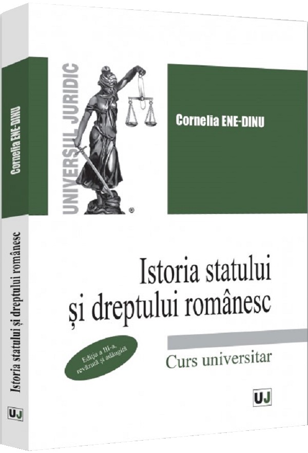 Istoria statului si dreptului romanesc Ed.3 - Cornelia Ene-Dinu