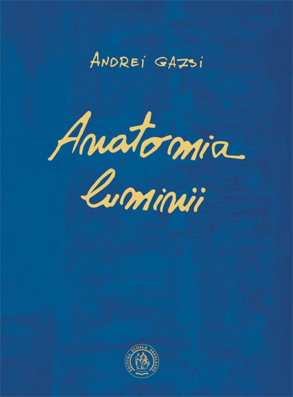 Anatomia luminii - Andrei Gazsi