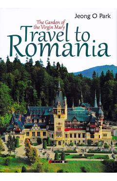 Poza produsului Travel to Romania: The Garden of Virgin Mary - Jeong O Park