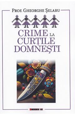Poza produsului Crime la curtile domnesti - Gheorghe Selaru