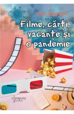 Coperta cărții 'Filme, cărți, vacanțe și o pandemie - Tino Neacșu'