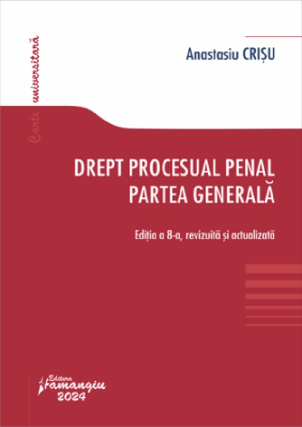 Drept procesual penal. Partea generala Ed.8 - Anastasiu Crisu