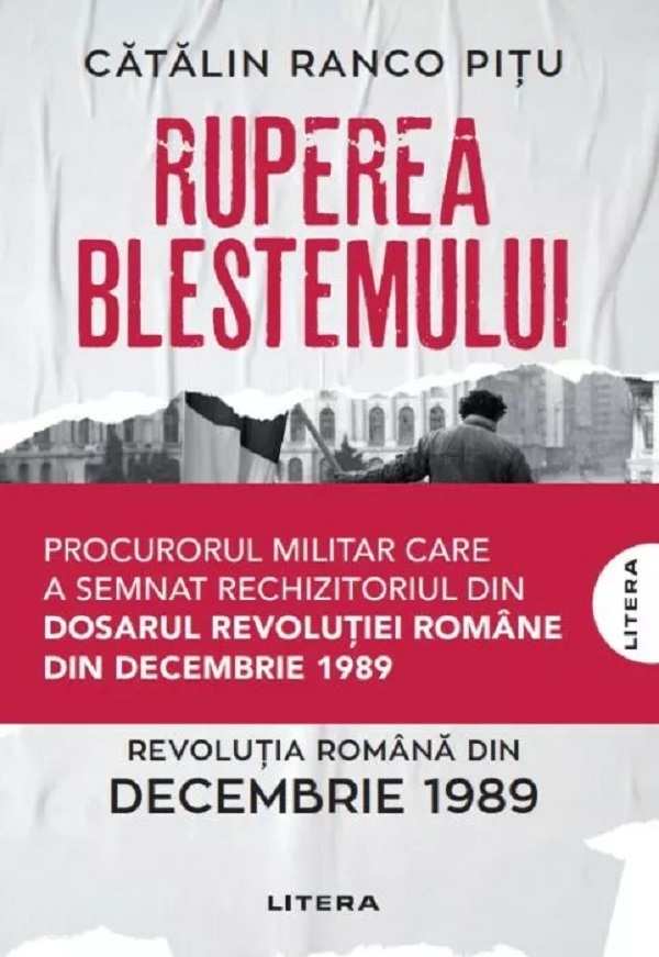 Ruperea blestemului. Revolutia romana din decembrie 1989 - Catalin Ranco Pitu