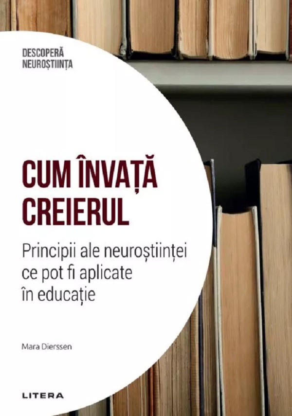 Descopera Neurostiinta. Cum invata creierul - Mara Dierssen