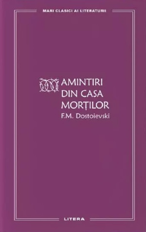 Amintiri din Casa mortilor - F.M. Dostoievski