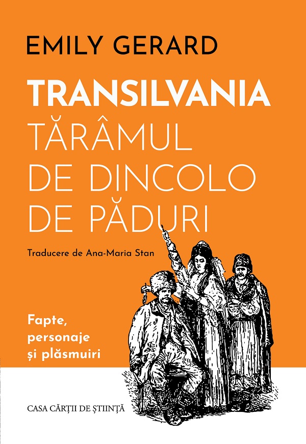 Transilvania, taramul de dincolo de paduri - Emily Gerard