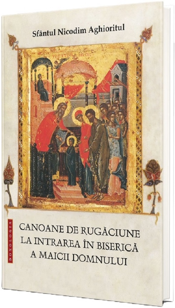 Canoane de rugaciune la Intrarea in Biserica a Maicii Domnului - Sfantul Nicodim Aghioritul