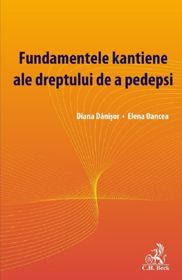 Fundamentele kantiene ale dreptului de a pedepsi - Diana Danisor, Elena Oancea