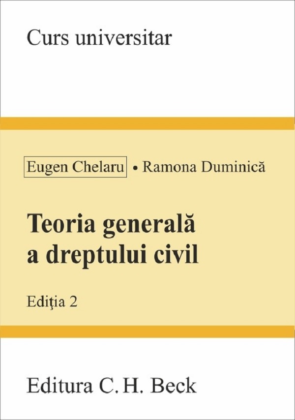 Teoria generala a dreptului civil Ed.2 - Eugen Chelaru, Ramona Duminica