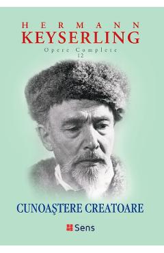 Poza produsului Cunoastere Creatoare. Opere complete Vol.12 - Hermann Keyserling