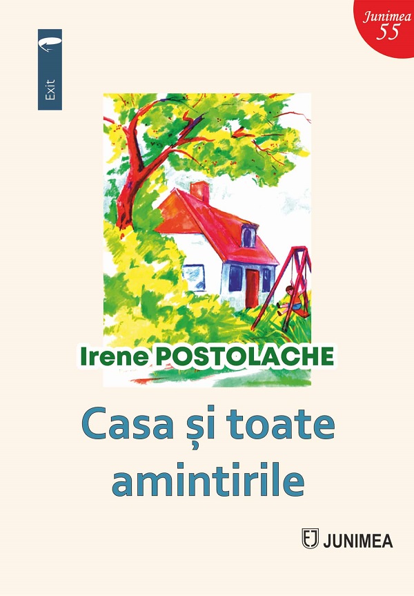 Casa si toate amintirile - Irene Postolache