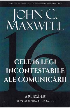 Poza produsului Cele 16 legi incontestabile ale comunicarii - John C. Maxwell