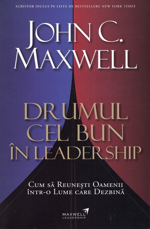 Drumul cel bun in leadership - John C. Maxwell