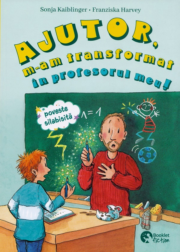 Ajutor, m-am transformat in profesorul meu. Cea mai tare excursie - Sonja Kaiblinger,  Anna Taube