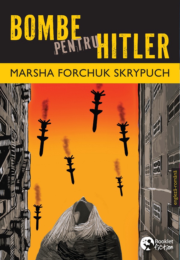 Bombe pentru Hitler - Marsha Forchuk Skrypuch