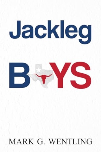 Jackleg Boys - Mark G. Wentling