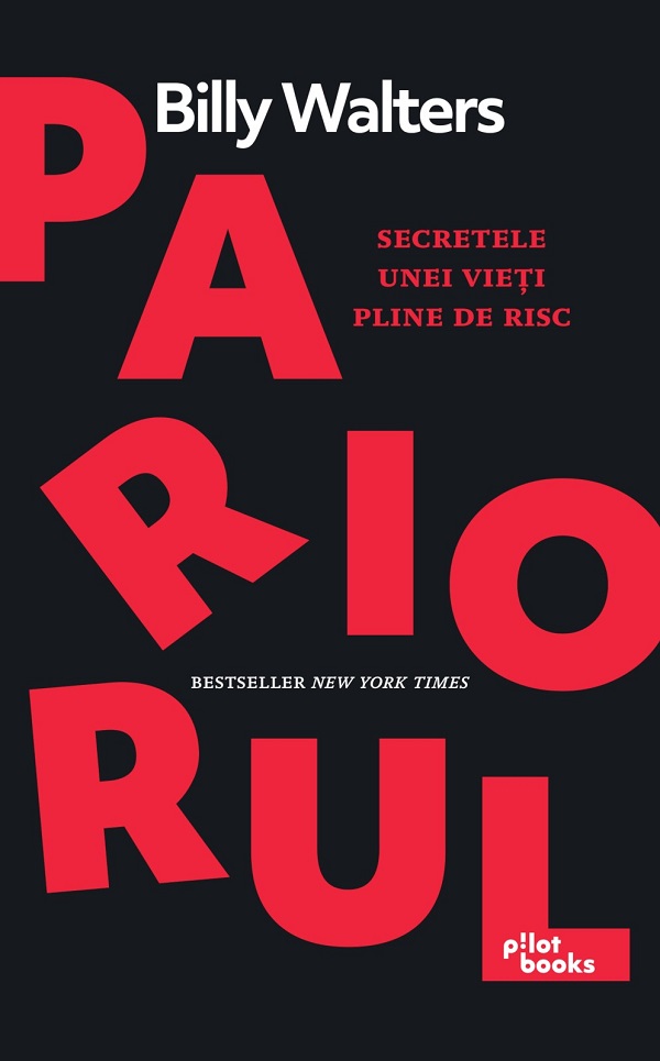 Pariorul. Secretele unei vieti pline de risc - Billy Walters