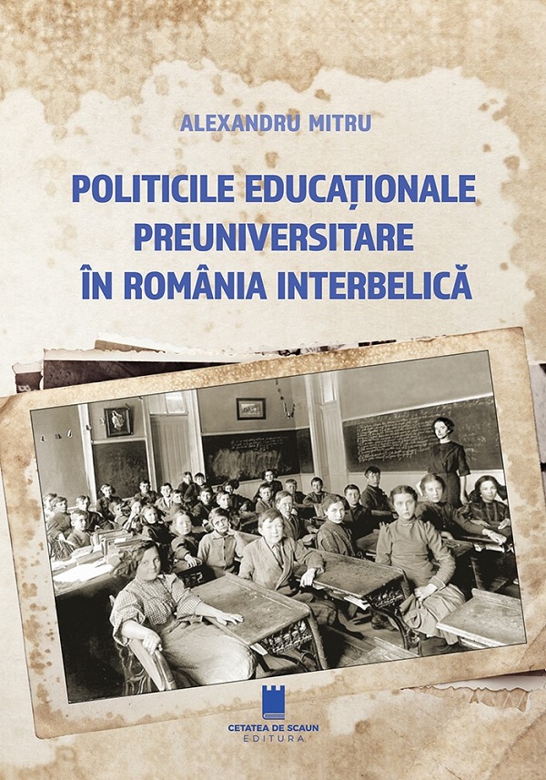 Politicile educationale preuniversitare in Romania interbelica - Alexandru Mitru