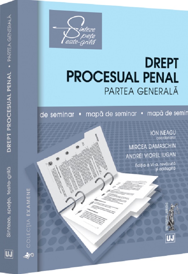 Drept procesual penal. Partea generala. Caiet de seminar Ed.6 - Ion Neagu, Mircea Damaschin, Andrei Viorel Iugan