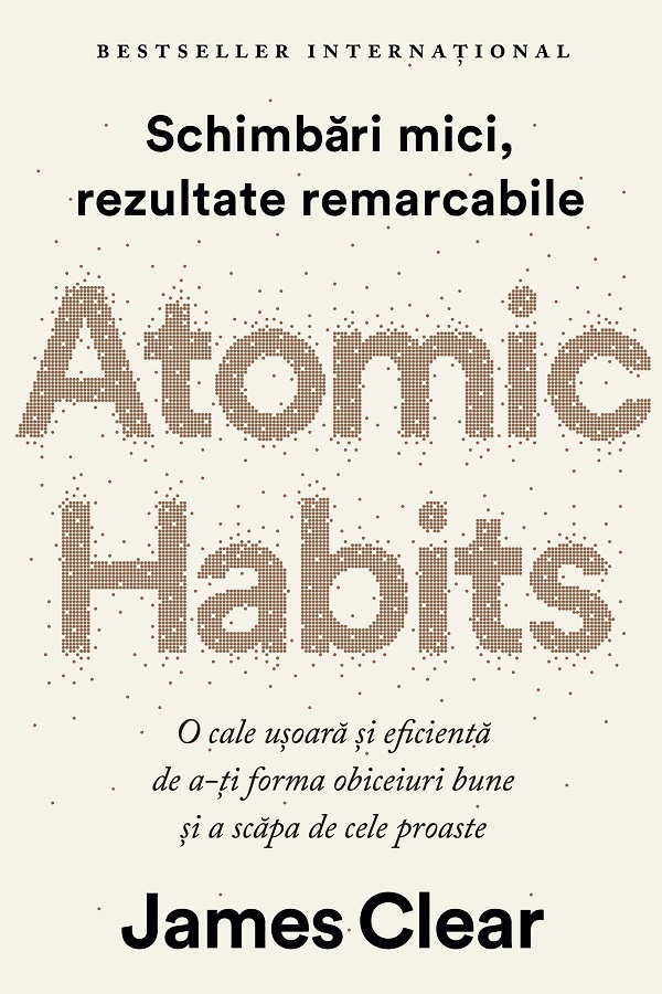 Atomic Habits. Editie cartonata de colectie - James Clear